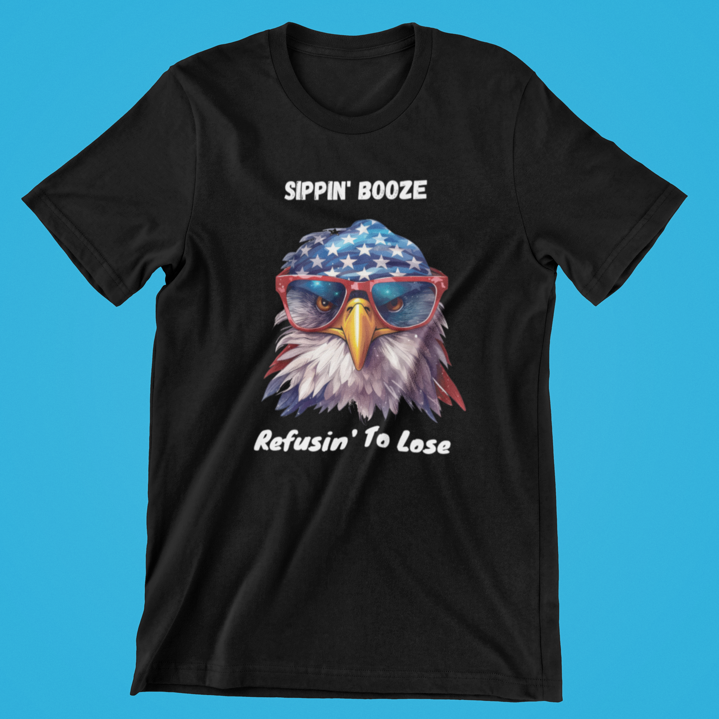 Sippin' Booze Refusin' To Lose Shirt